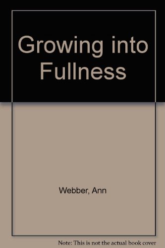 Stock image for Growing into Fullness for sale by Polly's Books