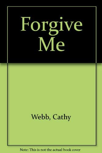 Forgive Me (9780551014152) by Cathleen Crowell Webb