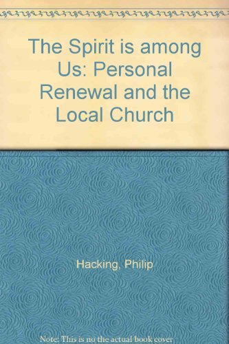 Stock image for The Spirit Is among Us: Renewal and the Local Church for sale by Scripture Truth Publications