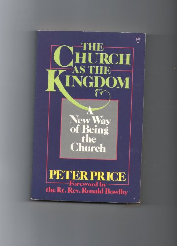 The Church As the Kingdom: A New Way of Being the Church