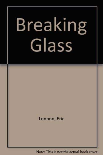 Breaking Glass (9780551014473) by Eric Lennon; David Lee