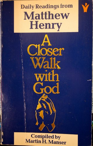 Beispielbild fr A Closer Walk with God: Daily Readings from Matthew Henry zum Verkauf von Christian Book Store
