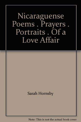Stock image for Nicaraguense Poems . Prayers . Portraits . Of a Love Affair for sale by Book ReViews