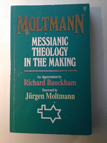 Beispielbild fr Moltmann: Messianic Theology in the Making zum Verkauf von WorldofBooks