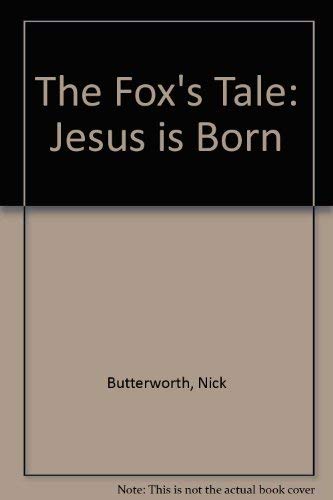 The Fox's Tale: Jesus Is Born (9780551015807) by Nick-butterworth-mick-inkpen