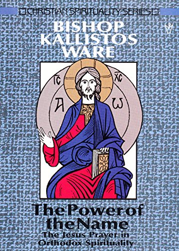 

The Power of the Name: Jesus Prayer in Orthodox Spirituality