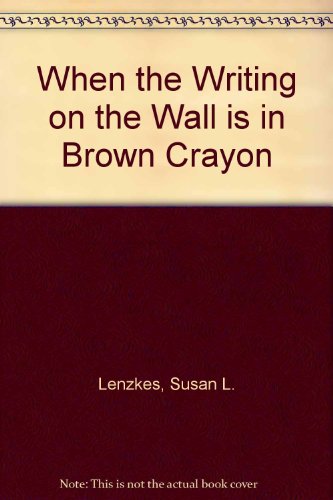 Beispielbild fr When the Writing on the Wall is in Brown Crayon zum Verkauf von WorldofBooks