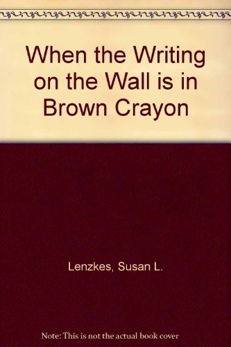 9780551017191: When the Writing on the Wall is in Brown Crayon