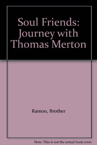 Stock image for Soul Friends - A Journey with Thomas Merton for sale by WorldofBooks
