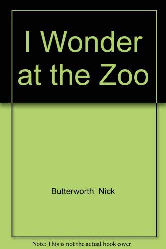 I Wonder at the Zoo (9780551018013) by Nick Butterworth