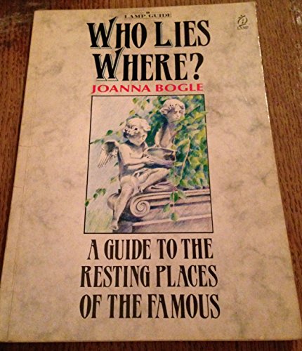 Beispielbild fr Who Lies Where?: A Guide to the Resting Places of the Famous zum Verkauf von Anybook.com