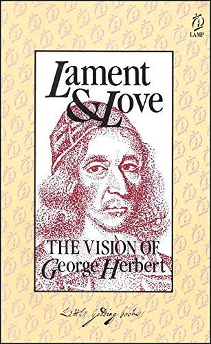 Beispielbild fr Lament & Love the Vision of George Herbert zum Verkauf von RiLaoghaire