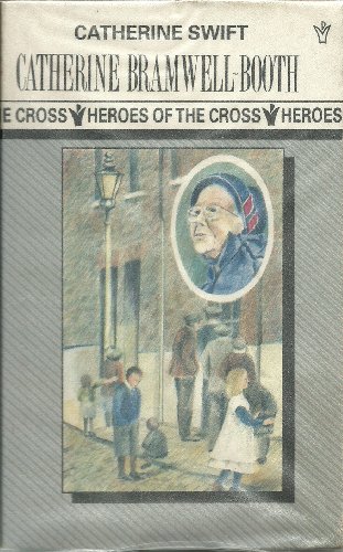 Stock image for Catherine Bramwell-Booth (Heroes of the Cross S.) for sale by WorldofBooks