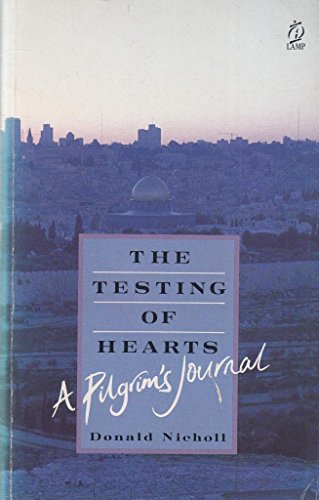 Beispielbild fr The Testing of Hearts: A Pilgrim's Journal zum Verkauf von Anybook.com