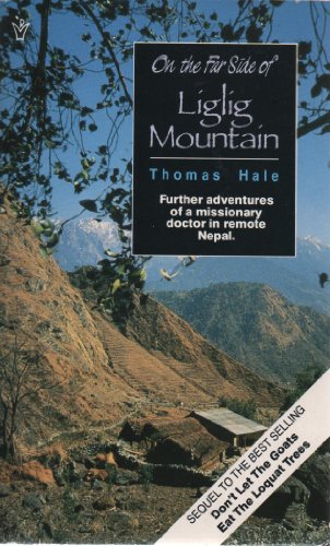 Stock image for On the Far Side of Liglig Mountain: Further Adventures of a Missionary Doctor in Remote Nepal for sale by MusicMagpie