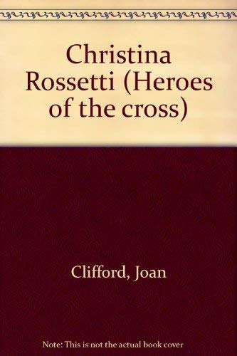 9780551020139: Christina Rossetti (Heroes of the cross)