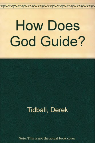 How Does God Guide? (9780551020177) by Derek J. Tidball