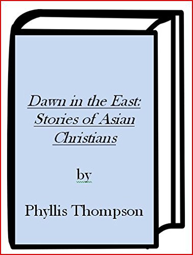Stock image for Dawn in the East: Stories of Asian Christians for sale by AwesomeBooks