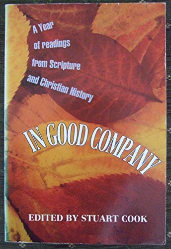 Stock image for In Good Company: A Year of Readings from Scripture and Christian History for sale by WorldofBooks