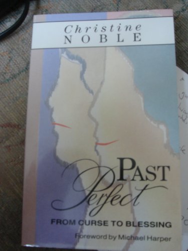 9780551022478: Past Perfect: From Curse to Blessing