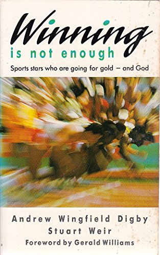 Beispielbild fr Winning is Not Enough: Sports Stars Who are Going for Gold and God zum Verkauf von AwesomeBooks