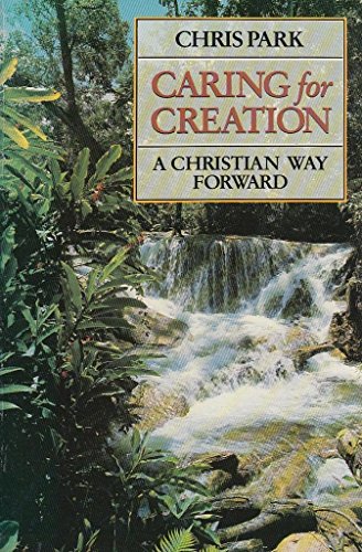 Caring for Creation (9780551022751) by Park, Chris