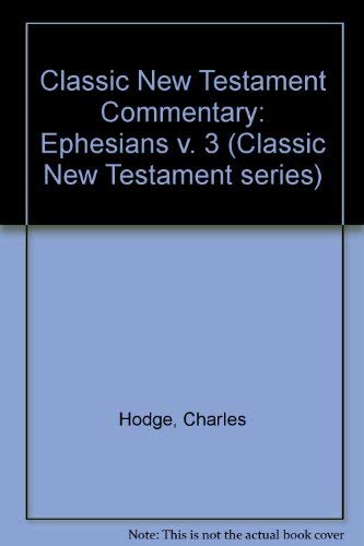 Imagen de archivo de Classic New Testament Commentary: Ephesians (Classic New Testament Series) a la venta por ThriftBooks-Atlanta