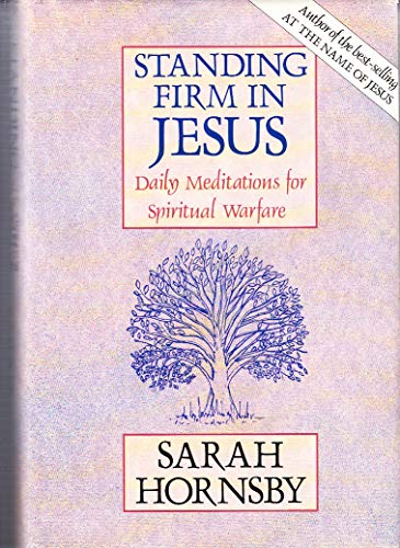 Imagen de archivo de Standing Firm in Jesus: Daily Meditations for Spiritual Warfare a la venta por WorldofBooks