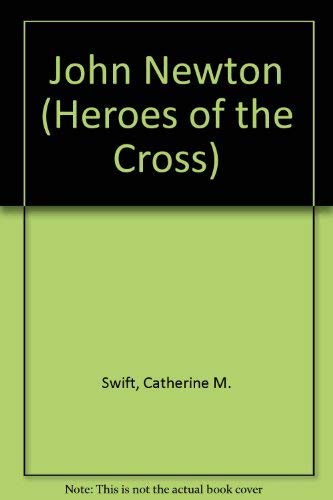 Stock image for John Newton (Heroes of the Cross S.) for sale by WorldofBooks