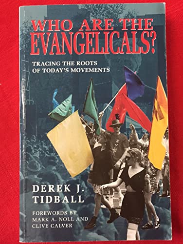 Imagen de archivo de Who Are the Evangelicals? : Tracing the Roots of the Modern Day Movement a la venta por Better World Books: West