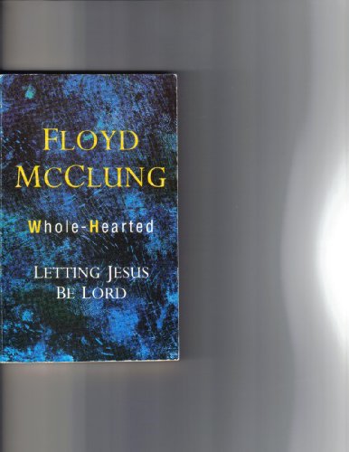 Beispielbild fr Whole-hearted: Letting Jesus be Lord zum Verkauf von WorldofBooks