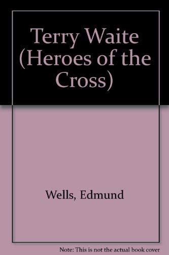Imagen de archivo de Terry Waite (Heroes of the Cross S.) a la venta por AwesomeBooks