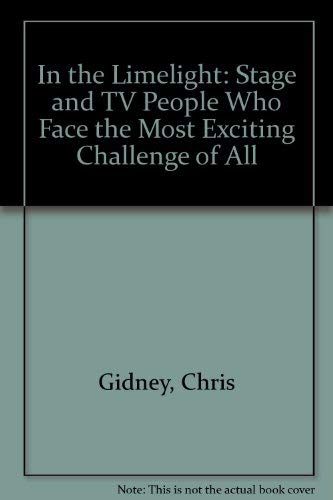 Beispielbild fr In the Limelight: Stage and TV People Who Face the Most Exciting Challenge of All zum Verkauf von AwesomeBooks