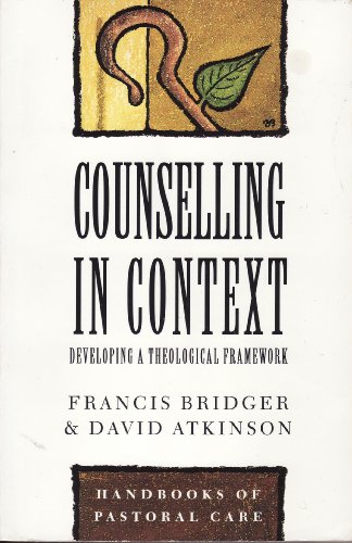 Imagen de archivo de Counselling in Context: Developing a Theological Framework (Handbooks of Pastoral Care) a la venta por AwesomeBooks