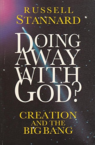 Imagen de archivo de Doing Away With God?: Creation and the New Cosmology a la venta por The Maryland Book Bank