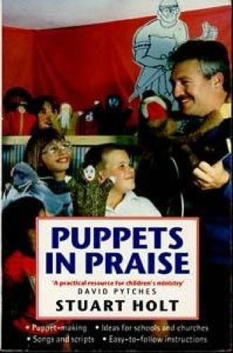 Imagen de archivo de Puppets in Praise: A Practical Resource for Children's Ministry a la venta por The London Bookworm