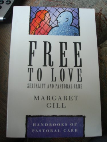 Stock image for Free to Love : Sexuality and Pastoral Care for sale by Better World Books