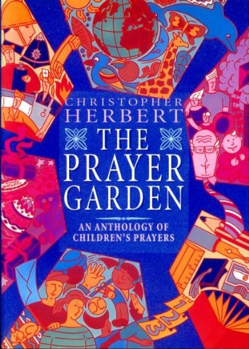 Stock image for The Prayer Garden: An Anthology of Children's Prayers for sale by Ergodebooks