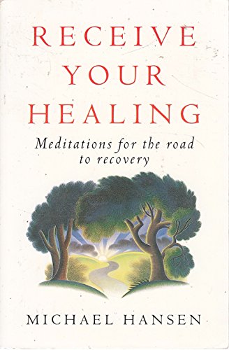 Beispielbild fr Receive Your Healing: Meditations for the Road to Recovery zum Verkauf von WorldofBooks