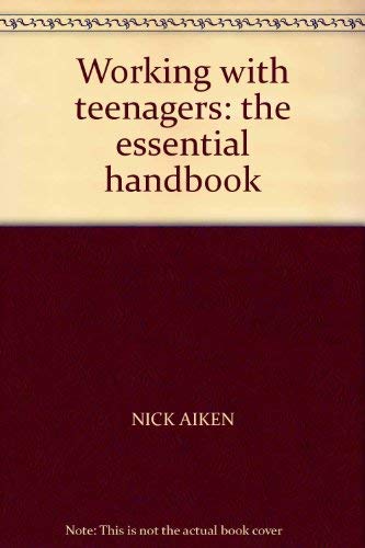 Imagen de archivo de Working with Teenagers: The Essential Handbook a la venta por Goldstone Books