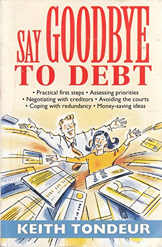 Imagen de archivo de Say Goodbye to Debt a la venta por The London Bookworm