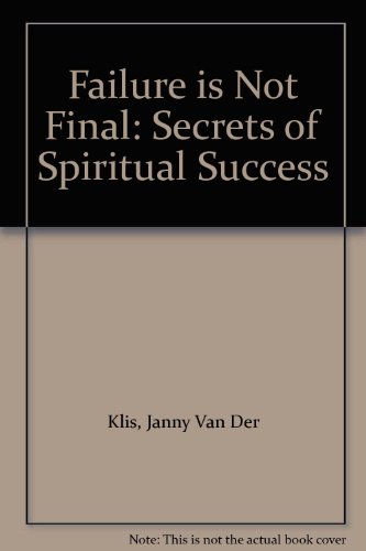 Stock image for Failure is Not Final: Secrets of Spiritual Success for sale by Reuseabook
