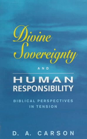 9780551028692: Divine Sovereignty and Human Responsibility: Biblical Perspectives in Tension