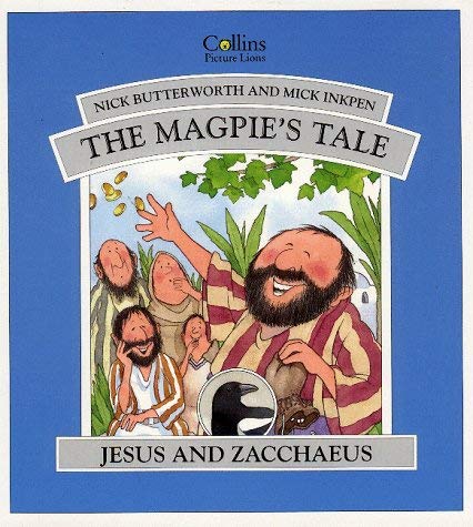 Beispielbild fr The Magpie's Tale : Jesus and Zaccheus zum Verkauf von Better World Books