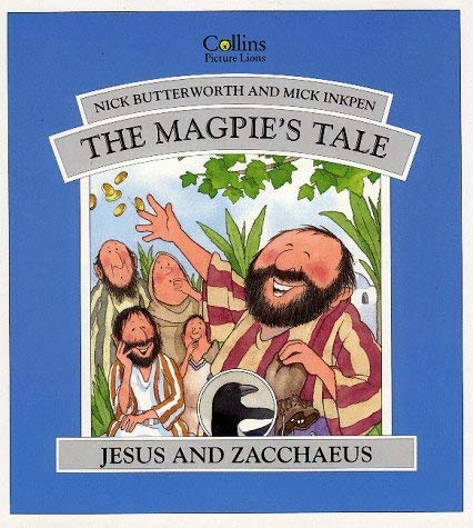 Imagen de archivo de The Magpie's Tale : Jesus and Zaccheus a la venta por Better World Books