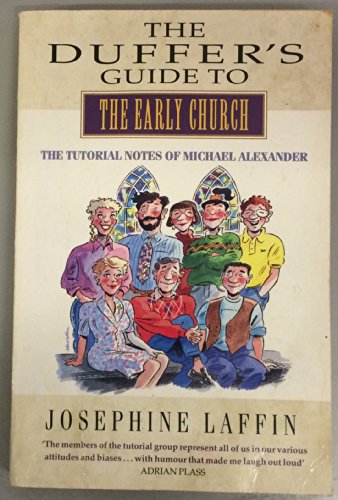 Imagen de archivo de The Duffer's Guide to the Early Church: The Tutorial Notes of Michael Alexander a la venta por WorldofBooks
