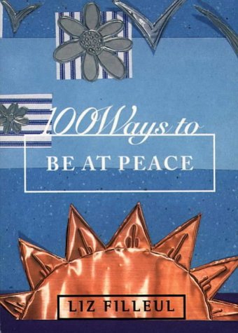 Stock image for 100 Ways to Be at Peace for sale by MusicMagpie
