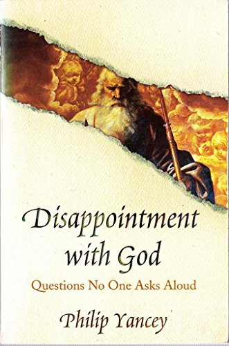 Beispielbild fr Disappointment with God: Three Questions No One Asks Aloud zum Verkauf von WorldofBooks