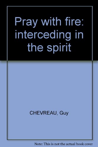 Beispielbild fr Pray with Fire: Interceding in the Spirit zum Verkauf von WorldofBooks