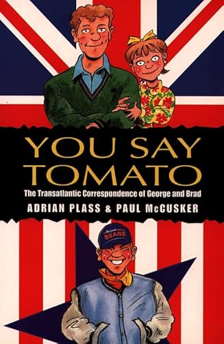 Beispielbild fr You Say Tomato: The Transatlantic Correspondence of George and Brad zum Verkauf von ThriftBooks-Dallas